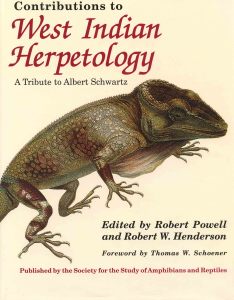 Contributions to West Indian Herpetology. A Tribute to Albert Schwartz. Robert Powell and Robert Henderson (Eds.)